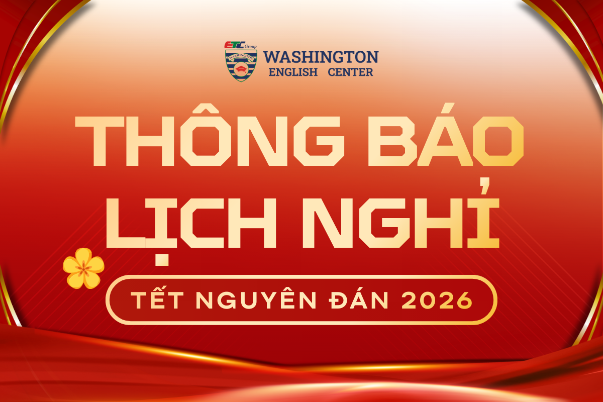 THÔNG BÁO LỊCH NGHỈ TẾT NGUYÊN ĐÁN 2026 – WASHINGTON ENGLISH CENTER
