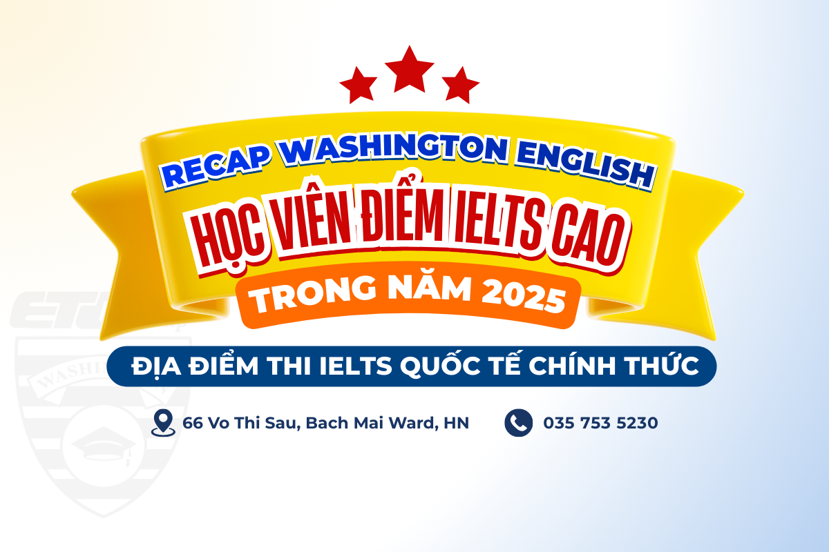 Tự Hào Vinh Danh Học Viên Washington Đạt Thành Tích IELTS Xuất Sắc